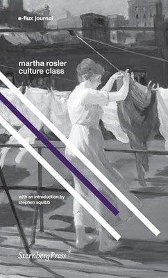 Martha Rosler  Culture Class e - GOOD
