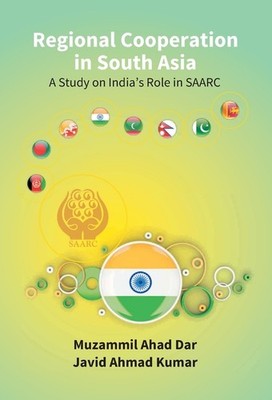 Regional Cooperation In South Asia: A Study On India's Role ...
