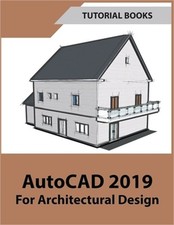 AutoCAD 2019 For Architectural Design Paperback or Softback