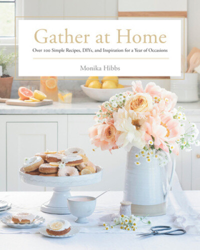 Thumbnail - Gather At Home: Over 100 Simple Recipes, Diys, And Inspiration For A