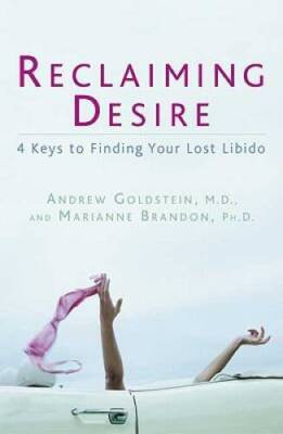 Reclaiming Desire: 4 Keys to Finding Your Lost Libido - Paperback - GOOD