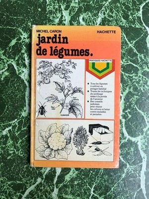 MICHEL CARON - Gemüsegarten. / Hachette 1983
