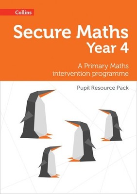 Secure Year 4 Maths Pupil Resource Pack : A Primary Maths Intervention Progra...
