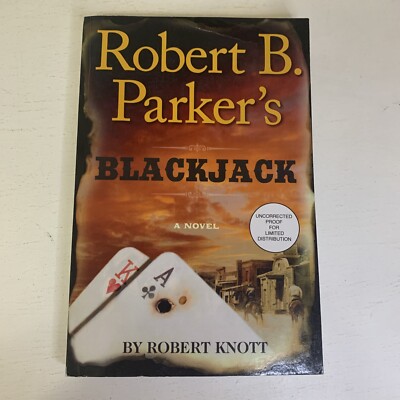 Robert B. Parker s Blackjack A Novel Uncorrected Proof  By Robert Knot Paperback