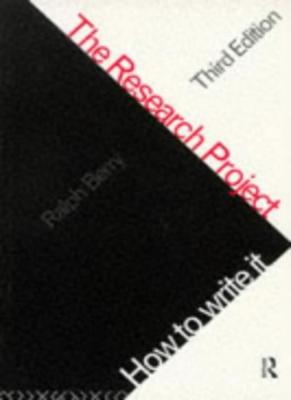 The Research Project: How to Write It By Ralph Berry