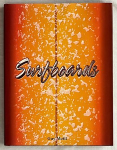 Surf Book- "Surfboards" by Guy Montil- 2007