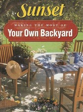 Making The Most Of Your Own Backyard Sunset Publishing 1996 Hardcover New