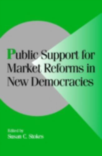 Public Support for Market Reforms in New Democracies Stokes Paperback