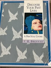 Discover Your Past Lives : A Practical Course J. H. Brennan (1992, Trade Pape