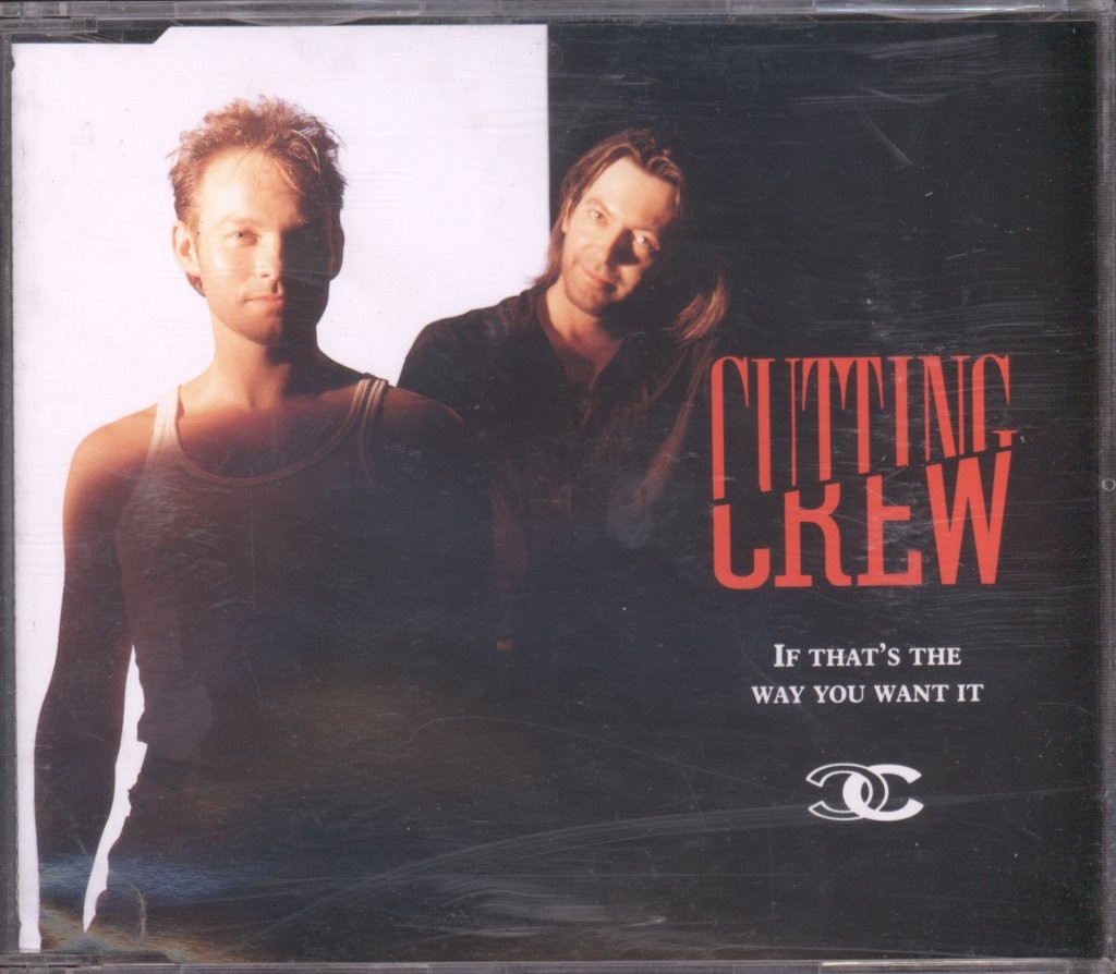 Cutting Crew If That's the Way You Want It CD Europe Virgin 1992 single REWD1