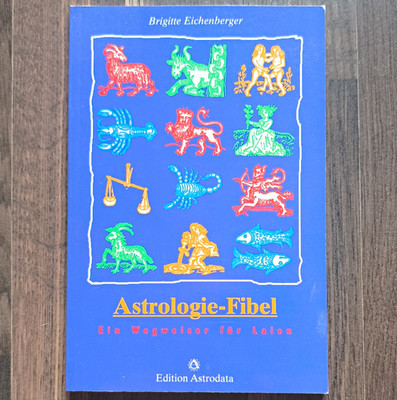 Edition Astrodata Astrologie-Fibel   Brigitte Eichenberger TB DE
