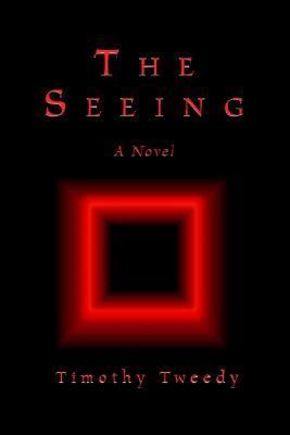 Timothy Tweedy Seeing : A Novel by Tim Tweedy (2003, Trade Paperback) for sale online ...