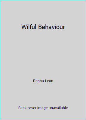 Wilful Behaviour by Donna Leon