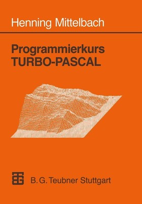 Programmierkurs TURBO-PASCAL Henning Mittelbach