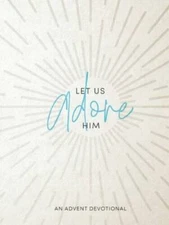 Let Us Adore Him: An Advent Devotional - Paperback By Samantha Chambo - GOOD