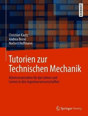 Tutorien zur Technischen Mechanik: Arbeitsmaterialien f?r das Lehren und Lernen 