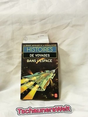 Histoires de Voyages dans L´espace. La Grande Anthologie de la Science-Fiction. 