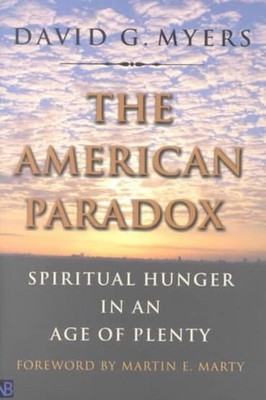 The American Paradox: Spiritual Hunger in an Age of Plenty by David G. Myers (En