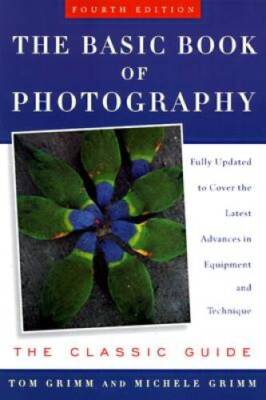 The Basic Book of Photography: The Classic Guide - Paperback - VERY GOOD