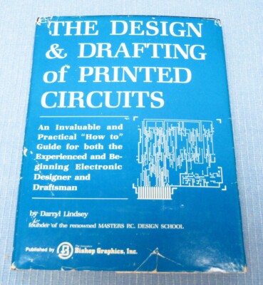 Bishop Graphics  The Design & Drafting of Printed Circuits  by Darryl Lindsey