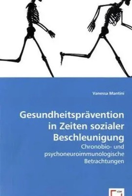 Gesundheitsprävention in Zeiten sozialer Beschleunigung Vanessa Mantini Buch