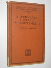 Alternating Current Measurements at Audio and Radio Frequencies by David Owen