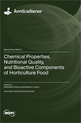 Chemical Properties, Nutritional Quality, and Bioactive Components of Horticultu