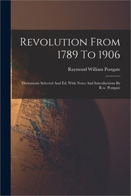 Revolution From 1789 To 1906: Documents Selected And Ed. With Notes And Introduc