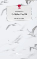 Dunklere Welt. Life Is A Story - Story.One Sophie Rudnick