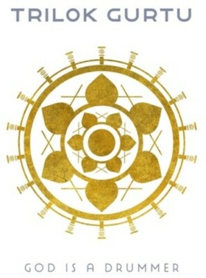 God Is a Drummer by Gurtu, Trilok (Record, 2020)