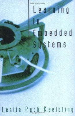 Cognitive Science - AI - Adaptive Behavior Ser.: Learning in Embedded Systems by