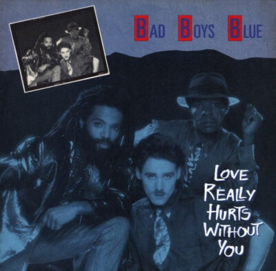Bad Boys Blue Love Really Hurts Without You 7'' Single Vinyl Schallplatte 73908