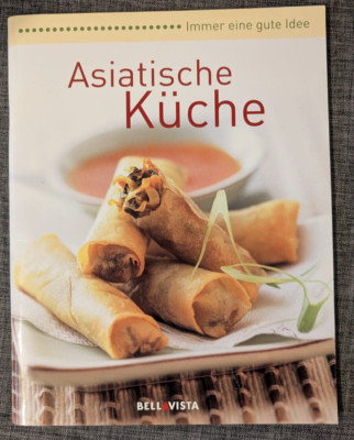 Kochbuch - Asiatische Küche   Immer eine gute Idee (BELLAVISTA Verlag)