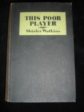 1929 The Poor Player by Shirley Watkins 1st edition novel psychodrama