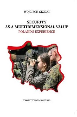 Security as a multidimensional value. Poland s experience (Security as a mu...)