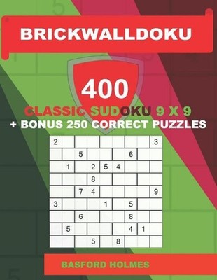 BrickWallDoku 400 classic Sudoku 9 x 9 + BONUS 250 correct puzzles: Book puzzles