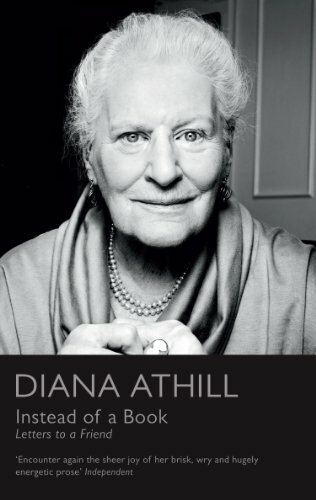Instead of a Book: Letters to a Friend By Diana Athill. 9781847084149