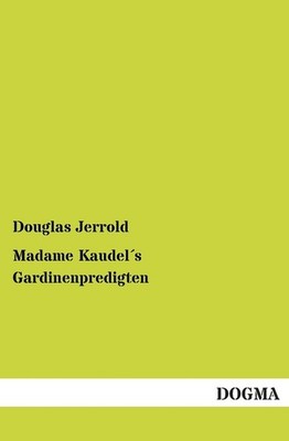 Madame Kaudel´s Gardinenpredigten Jerrold, Douglas: