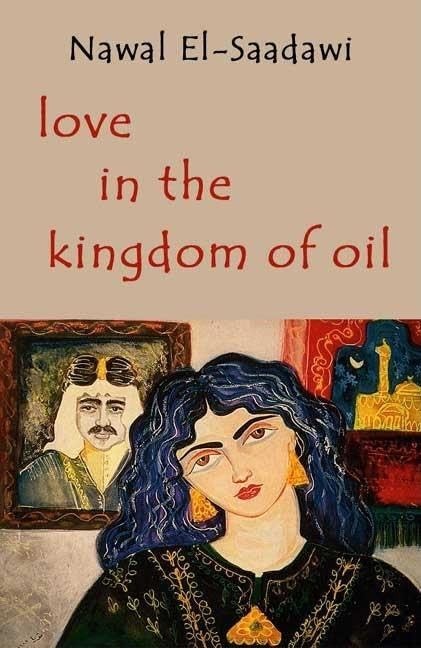 Love in the Kingdom Of Oil - El Saadawi, Nawal - Good - See condition notes