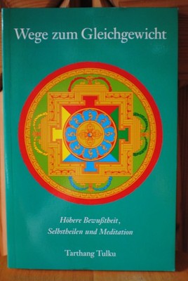 Wege zum Gleichgewicht, Höhere Bewußtheit, Selbstheilen und Meditation