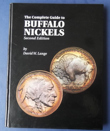 The Complete Guide to Buffalo Nickels - David Lange - 2000 Hardcover 2nd Edition