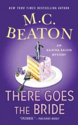 There Goes the Bride: An Agatha Raisin Mystery (Agatha Raisin Mysteries) - GOOD