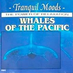 Tranquil Moods - the Power of Relaxation - Whales of the Pacific Self-Titled CD