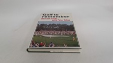 			Golf to remember, Michael Hobbs with Peter Alliss, B T Batsford, 		