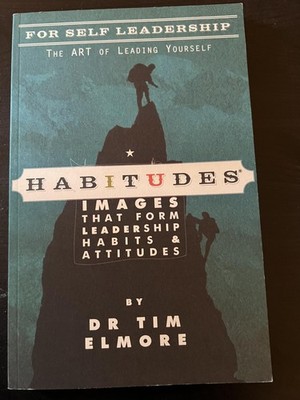 Habitudes Book #1: The Art of Self-Leadership [Values-Based] (Habitudes: Ima...