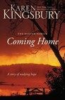 Coming Home : A Story of Unending Love and Eternal Promise by Karen Kingsbury (2012, Hardcover)