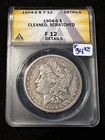 1904 S MORGAN DOLLAR ANACS F 12  DETAILS CLEANED SCRATCHED