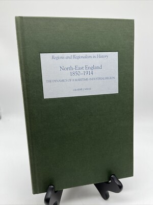North East England, 1850 1914   The Dynamics of ... by Milne, Graeme J. Hardback