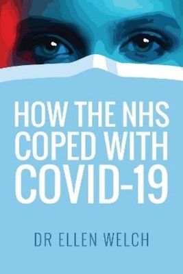 Ellen Welch How the NHS Coped with Covid-19 (Taschenbuch)