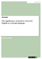 The Significance Of Learners' Errors For English As A Foreign Language Anonymous
